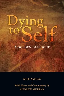 Morir a sí mismo: un diálogo de oro - Dying to Self: A Golden Dialogue