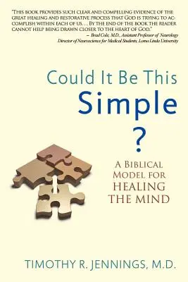 ¿Podría ser tan sencillo? Un modelo bíblico para sanar la mente - Could It Be This Simple?: A Biblical Model for Healing the Mind