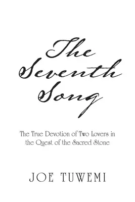 La séptima canción: La verdadera devoción de dos amantes en busca de la piedra sagrada - The Seventh Song: The True Devotion of Two Lovers in the Quest of the Sacred Stone