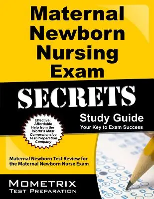 Maternal Newborn Nursing Exam Secrets Study Guide: Maternal Newborn Test Review for the Maternal Newborn Nurse Exam (en inglés) - Maternal Newborn Nursing Exam Secrets Study Guide: Maternal Newborn Test Review for the Maternal Newborn Nurse Exam