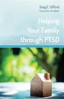 Cómo ayudar a su familia a superar el TEPT - Helping Your Family through PTSD