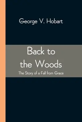 De vuelta al bosque: La historia de una caída en desgracia - Back to the Woods: The Story of a Fall from Grace