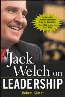 Jack Welch sobre el liderazgo: Extraído de Jack Welch and the GE Way - Jack Welch on Leadership: Abridged from Jack Welch and the GE Way