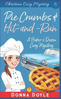 Pie Crumbs & Hit and Run: Christian Cozy Mystery