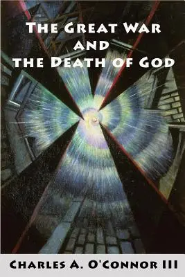 La Gran Guerra y la muerte de Dios: Desintegración cultural, alejamiento de la razón y auge del materialismo neodarwinista tras la Primera Guerra Mundial. - The Great War and the Death of God: Cultural Breakdown, Retreat from Reason, and Rise of Neo-Darwinian Materialism in the Aftermath of World War I