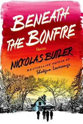 Bajo la hoguera: Historias - Beneath the Bonfire: Stories