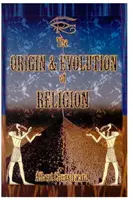 Origen y evolución de la religión - The Origin & Evolution of Religion