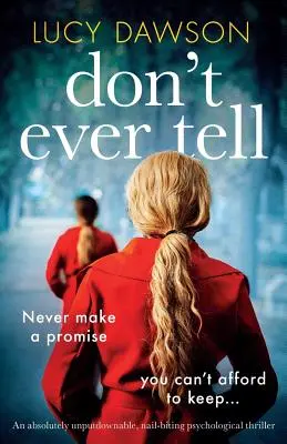 No lo cuentes nunca: Un thriller psicológico que no te dejará indiferente. - Don't Ever Tell: An absolutely unputdownable, nail-biting psychological thriller