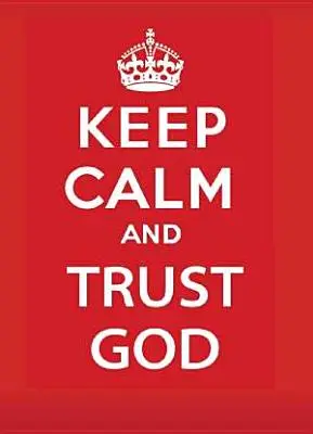 Mantén la calma y confía en Dios - Keep Calm and Trust God