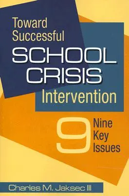 Hacia el éxito de la intervención en crisis escolares: Nueve cuestiones clave - Toward Successful School Crisis Intervention: Nine Key Issues