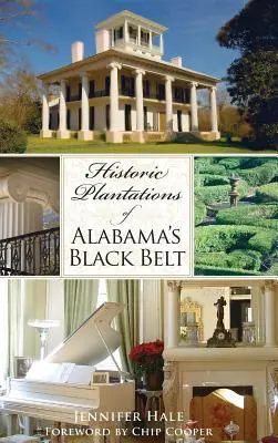 Plantaciones históricas del cinturón negro de Alabama - Historic Plantations of Alabama's Black Belt