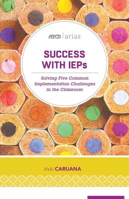 Éxito con los IEP: Cómo resolver cinco problemas comunes de aplicación en el aula - Success with IEPs: Solving Five Common Implementation Challenges in the Classroom