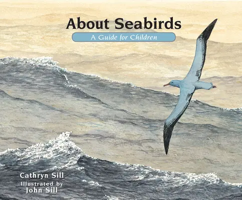 Sobre las aves marinas: Guía para niños - About Seabirds: A Guide for Children