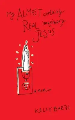 Mi Jesús imaginario, casi seguro que real - My Almost Certainly Real Imaginary Jesus