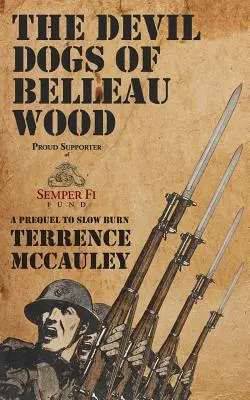 Los perros del diablo de Belleau Wood - The Devil Dogs of Belleau Wood