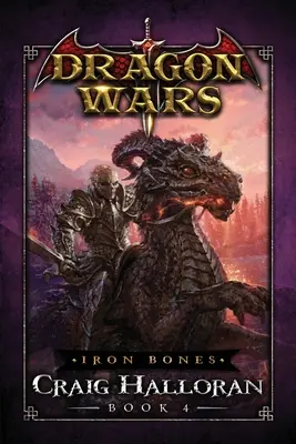 Iron Bones: La Guerra de los Dragones - Libro 4 - Iron Bones: Dragon Wars - Book 4