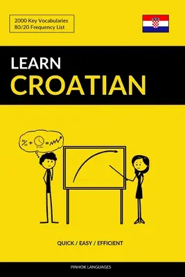 Aprenda croata - Rápido / Fácil / Eficaz: 2000 Vocabularios Clave - Learn Croatian - Quick / Easy / Efficient: 2000 Key Vocabularies