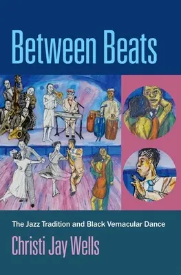 Entre ritmos: La tradición del jazz y la danza vernácula negra - Between Beats: The Jazz Tradition and Black Vernacular Dance