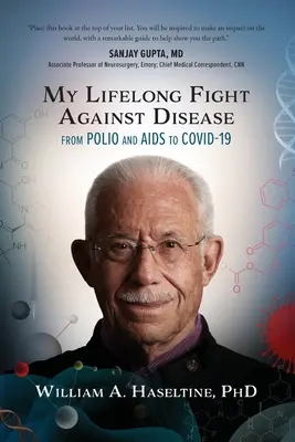 Mi lucha de toda la vida contra la enfermedad: De la polio y el sida a COVID-19 - My Lifelong Fight Against Disease: From Polio and AIDS to COVID-19