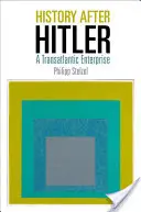 Historia después de Hitler: Una empresa transatlántica - History After Hitler: A Transatlantic Enterprise