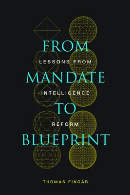 Del mandato al proyecto: Lecciones de la reforma de los servicios de inteligencia - From Mandate to Blueprint: Lessons from Intelligence Reform