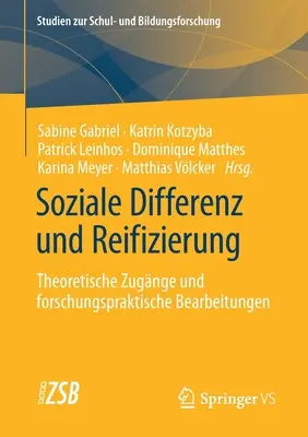 Soziale Differenz Und Reifizierung: Theoretische Zugnge Unorschungspraktische Bearbeitungen - Soziale Differenz Und Reifizierung: Theoretische Zugnge Und Forschungspraktische Bearbeitungen