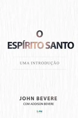 El Espirito Santo: Uma Introducao - Espirito Santo: Uma Introducao