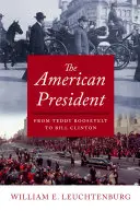 El presidente estadounidense: De Teddy Roosevelt a Bill Clinton - The American President: From Teddy Roosevelt to Bill Clinton