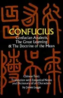 Las Analectas de Confucio, la Gran Enseñanza y la Doctrina del Medio - Confucian Analects, the Great Learning & the Doctrine of the Mean