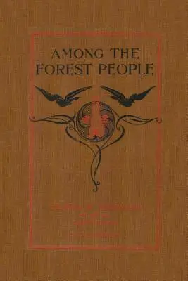 Entre la gente del bosque (Clásicos de ayer) - Among the Forest People (Yesterday's Classics)