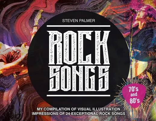 Canciones de rock: Mi Recopilación de Impresiones de Ilustraciones Visuales de 24 Canciones de Rock Excepcionales - Rock Songs: My Compilation of Visual Illustration Impressions of 24 Exceptional Rock Songs