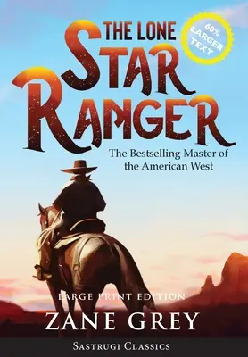 El llanero de la estrella solitaria (anotado) LARGE PRINT - The Lone Star Ranger (Annotated) LARGE PRINT