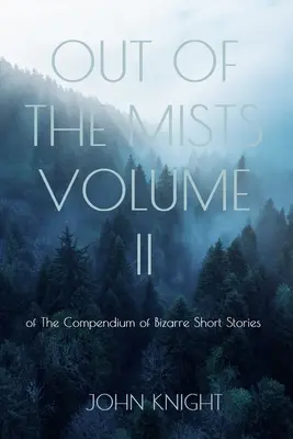 Fuera de la niebla: Volumen II del Compendio de Relatos Bizarros - Out of the Mists: Volume II of The Compendium of Bizarre Short Stories