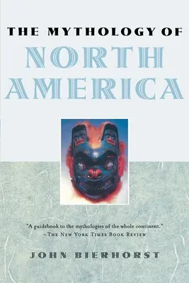 Mitología de América del Norte - The Mythology of North America