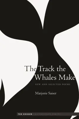 La huella de las ballenas: poemas nuevos y escogidos - The Track the Whales Make: New and Selected Poems