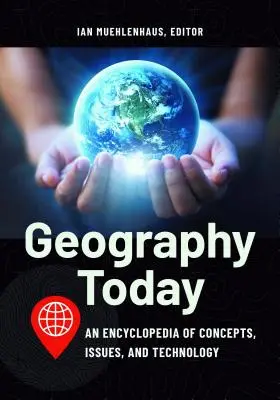 Geografía hoy: Enciclopedia de conceptos, temas y tecnología - Geography Today: An Encyclopedia of Concepts, Issues, and Technology