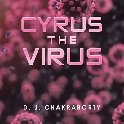 El virus Cyrus - Cyrus the Virus