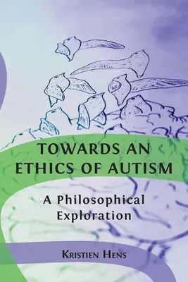 Hacia una ética del autismo: Una exploración filosófica - Towards an Ethics of Autism: A Philosophical Exploration