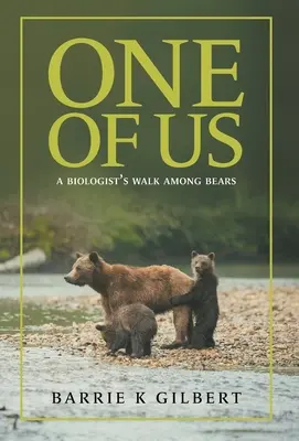 Uno de los nuestros: el paseo de un biólogo entre osos - One of Us: A Biologist's Walk Among Bears