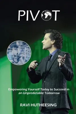 Pivotar: Empowering Yourself Today to Succeed in an Unpredictable Tomorrow (Estudiantes y empresarios) - Pivot: Empowering Yourself Today to Succeed in an Unpredictable Tomorrow (Students & Entrepreneurs)