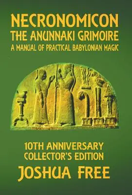 Necronomicon - El Grimorio Anunnaki: Un Manual de Magia Babilónica Práctica - Necronomicon - The Anunnaki Grimoire: A Manual of Practical Babylonian Magick