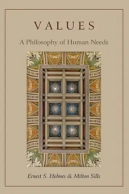 Valores: Una filosofía de las necesidades humanas - Values: A Philosophy of Human Needs