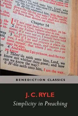 La sencillez en la predicación: una guía para comunicar poderosamente la Palabra de Dios - Simplicity in Preaching--A Guide to Powerfully Communicating God's Word