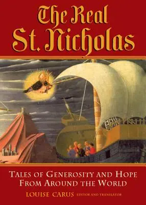 El verdadero San Nicolás: Cuentos de generosidad y esperanza de todo el mundo - Real St. Nicholas: Tales of Generosity and Hope from Around the World