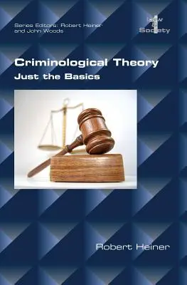 Teoría criminológica. Sólo lo básico - Criminological Theory. Just the Basics