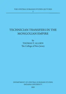 Traslados de técnicos en el Imperio Mongol: 2002 Dept. of Central Eurasian Studies Series, Lecture 2 - Technician Transfers in the Mongolian Empire: 2002 Dept. of Central Eurasian Studies Series, Lecture 2