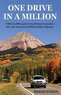 Un viaje entre un millón: Guía milla a milla de la San Juan Skyway y la Million Dollar Highway del suroeste de Colorado - One Drive in a Million: A Mile-By-Mile Guide to Southwest Colorado's San Juan Skyway and Million Dollar Highway