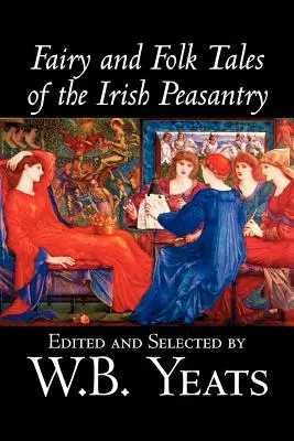 Fairy and Folk Tales of the Irish Peasantry, Editado por W.B.Yeats, Ciencias Sociales, Folclore y Mitología - Fairy and Folk Tales of the Irish Peasantry, Edited by W.B.Yeats, Social Science, Folklore & Mythology