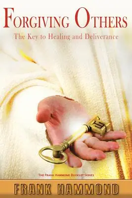 Perdonando a Otros: La Clave para la Sanación y la Liberación - Forgiving Others: The Key to Healing & Deliverance