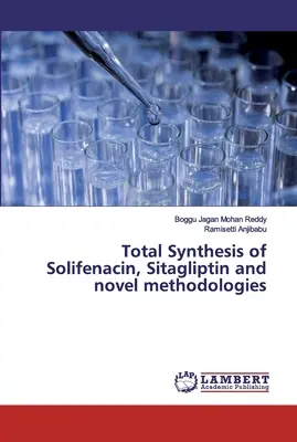 Síntesis total de solifenacina, sitagliptina y metodologías novedosas - Total Synthesis of Solifenacin, Sitagliptin and novel methodologies